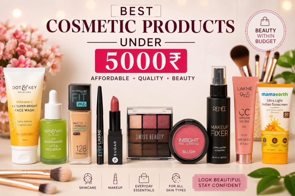 Top 10 Best Cosmetic Products Under ₹5000 in India